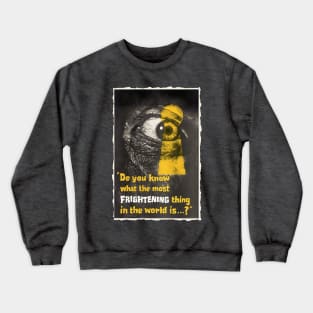 Frightening thing Crewneck Sweatshirt